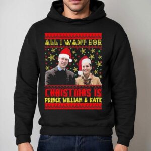 All Want For Christmas Is Prince William Kate Hoodie