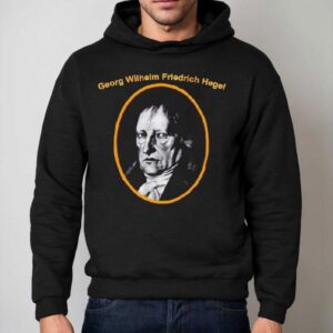 Back Georg Wilhelm Friedrich Hegel At The Nyc Dsa Shirt 2 Back Georg Wilhelm Friedrich Hegel At The Nyc Dsa Hoodie