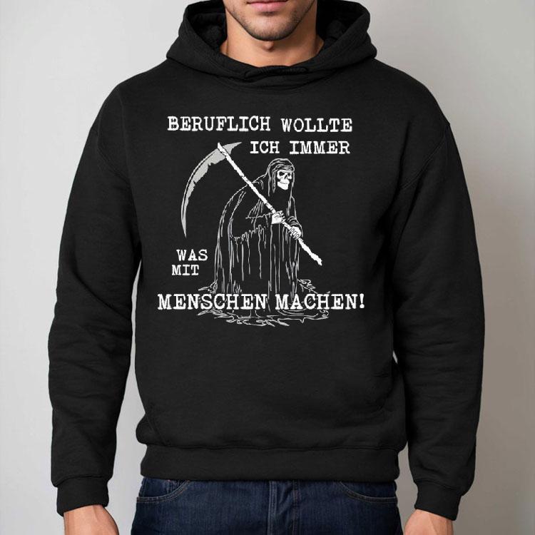Beruflich Wollte Ich Immer Was Mit Menschen Machen Shirt Beruflich Wollte Ich Immer Was Mit Menschen Machen Shirt