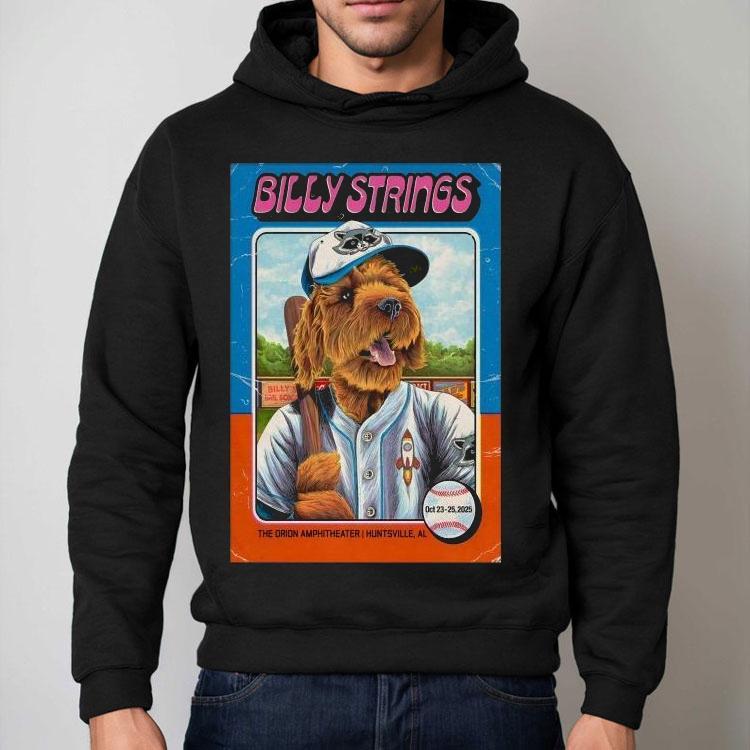 Billy Strings 2025 Huntsville Al 2025 Dog Shirt Billy Strings 2025 Huntsville Al 2025 Dog Shirt