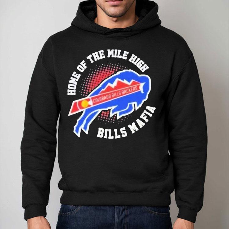 Buffalo Bills Colorado Bills Backers Home Of The Mile High Bills Mafia Shirt Buffalo Bills Colorado Bills Backers Home Of The Mile High Bills Mafia Shirt