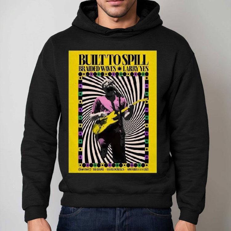 Built To Spill The Chapel San Francisco Ca November 11-13 2025 Shirt Built To Spill The Chapel San Francisco Ca November 11-13 2025 Shirt