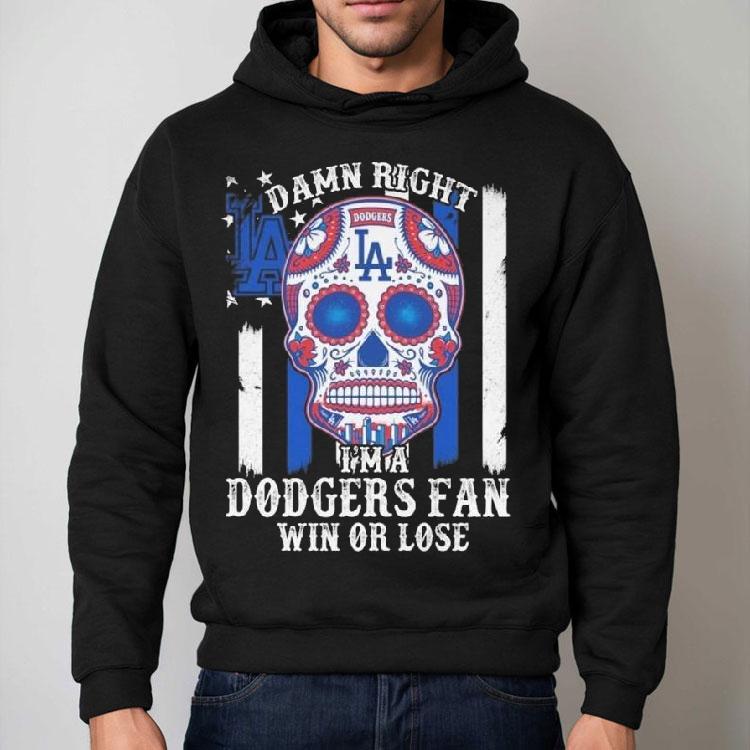 Damn Right Im A Los Angeles Dodgers Win Or Lose 2025 Shirt Damn Right Im A Los Angeles Dodgers Win Or Lose 2025 Shirt