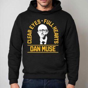 Dan Muse Clear Eyes Full Hearts Shirt 2 Dan Muse Clear Eyes Full Hearts Hoodie
