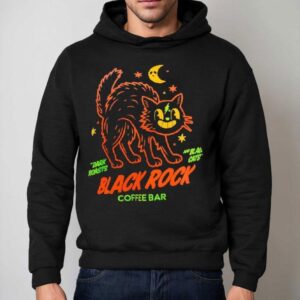 Dark Roasts And Blag Cats Black Rock Coffee Bar Hoodie