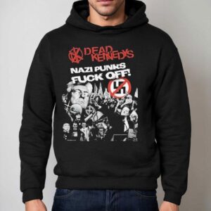Dead Kennedys Nazi Punks Fuck Off 2025 Tour Shirt 2 Dead Kennedys Nazi Punks Fuck Off Tour Hoodie