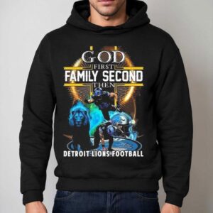 Detroit Lions God First Family Second Then Lions Football 2025 Vintage 2025 Shirt 2 Detroit Lions God First Family Second Then Lions Football Vintage Hoodie