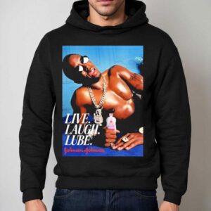 Diddy Sean Combs Johnson Johnson Live Laugh Lube Baby Oil Shirt 2 Diddy Sean Combs Johnson Johnson Live Laugh Lube Baby Oil Hoodie
