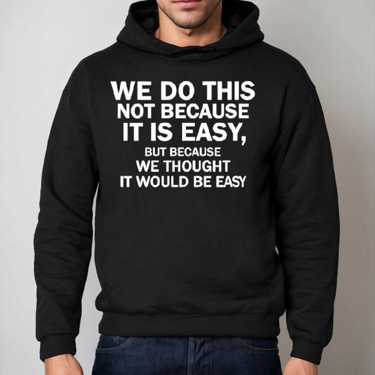 Elon Musk Macrohard We Do This Not Because It Is Easy Shirt Elon Musk Macrohard We Do This Not Because It Is Easy Shirt