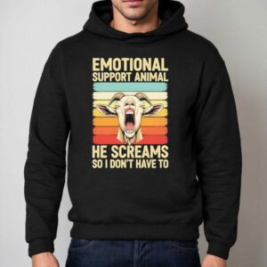 Emotional Support Animal He Screams So I Don't Have To Goat Vintage Shirt 2 Emotional Support Animal He Screams So I Don T Have To Goat Vintage Hoodie