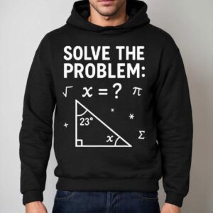 Funny Math Meme Solve The Problem Teacher For Studen Hoodie