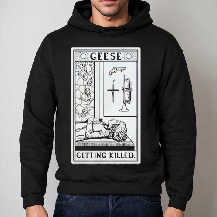 Geese Getting Killed Shirt Geese Getting Killed Shirt