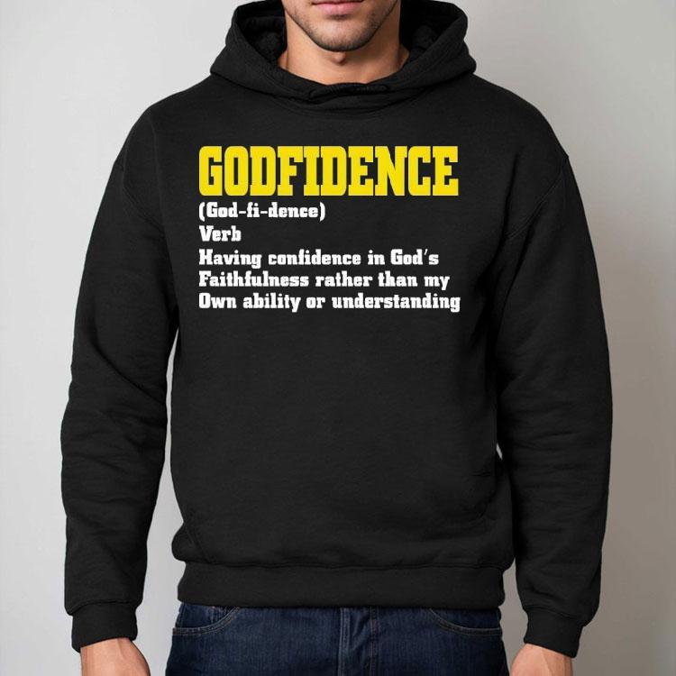 Godfidence Having Confidence In God’s Faithfulness Shirt Godfidence Having Confidence In God’s Faithfulness Shirt