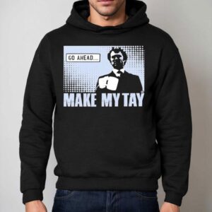 Harry Callahan Go Ahead Make My Tay Hoodie