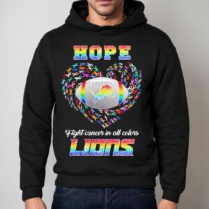 Hope Detroit Lions Fight Cancer In All Colors Hoodie