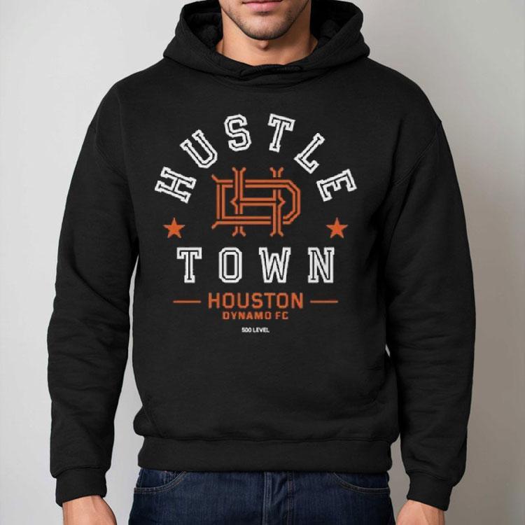 Houston Dynamo Fc Hustle Town Shirt Houston Dynamo Fc Hustle Town Shirt