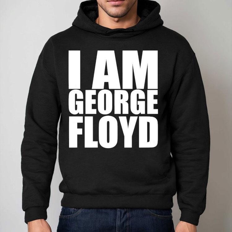 I Am George Floyd Shirt I Am George Floyd Shirt