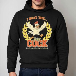 I Beat The Juicy Cock I Ate Spicy Chicken Wings In Minutes Hoodie