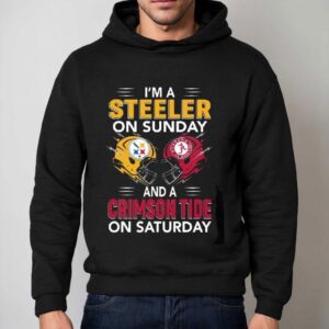 I'm A Pittsburgh Slers On Sunday And A Alabama Crimson Tide On Saturday Shirt 2 I M A Pittsburgh Slers On Sunday And A Alabama Crimson Tide On Saturday Hoodie