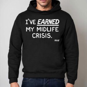 I Ve Earned My Midlife Crisis Kelly The Onion Hoodie