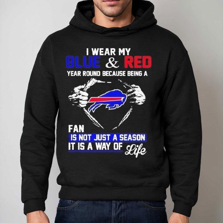 I Wear My Blue And Red Year Round Because Being A Bills Fan 2025 Shirt I Wear My Blue And Red Year Round Because Being A Bills Fan 2025 Shirt