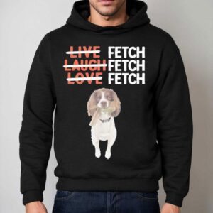 Jacob Harrell Live Laugh Love Fetch Muddy Hoodie