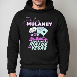 John Mulaney Hiatus In Vegas Shirt 2 John Mulaney Hiatus In Vegas Hoodie