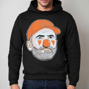 Kevin Stefanski Clown Have To Be Better Hoodie
