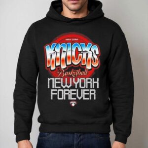 New York Knicks Basketball New York Forever Shirt 2 New York Knicks Basketball New York Forever Hoodie