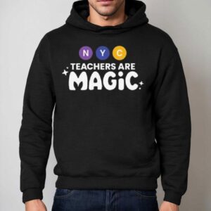 Nyc Teachers Are Magic Hoodie