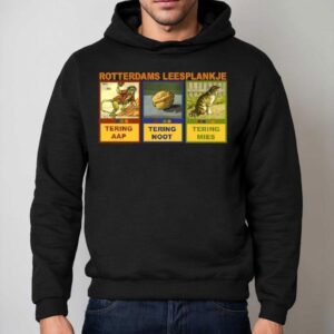 Original Rotterdams Leesplankje Tering Aap Tering Noot Tering Mies Shirt 2 Original Rotterdams Leesplankje Tering Aap Tering Noot Tering Mies Hoodie