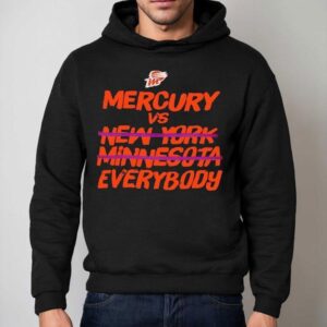 Phoenix Mercury Vs Everybody Not New York And Minnesota Wnba Finals 2025 Shirt 2 Phoenix Mercury Vs Everybody Not New York And Minnesota Wnba Finals Hoodie