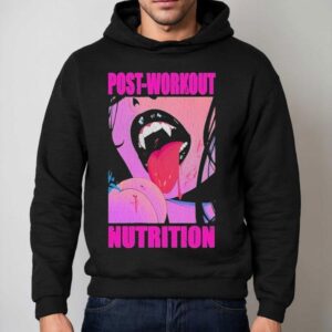 Post-workout Nutrition Shirt 2 Post Workout Nutrition Hoodie