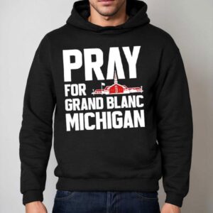 Pray For Grand Blanc Michigan Hoodie