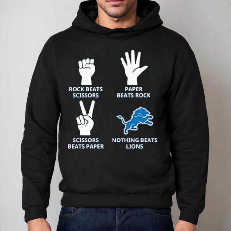 Rock Beats Scissors Paper Beats Rock Scissors Beats Paper Nothing Beats Detroit Lions Shirt Rock Beats Scissors Paper Beats Rock Scissors Beats Paper Nothing Beats Detroit Lions Shirt