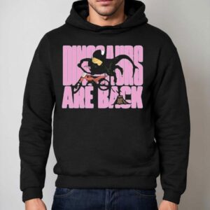 Scoochie Boochie Dinosaurs Are Back Hoodie