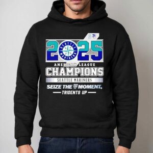 Seattle Mariners American League Champions 2025 Seize The Moment Tridents Up Shirt 2 Seattle Mariners American League Champions Seize The Moment Tridents Up Hoodie