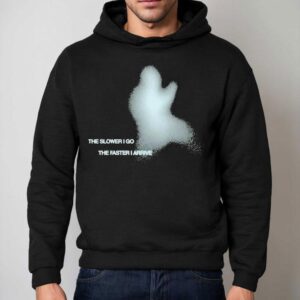 Seu Worship The Slower I Go The Faster I Arrive Hoodie
