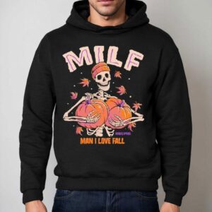 Skeleton Man I Love Fall Milf Shirt 2 Skeleton Man I Love Fall Milf Hoodie