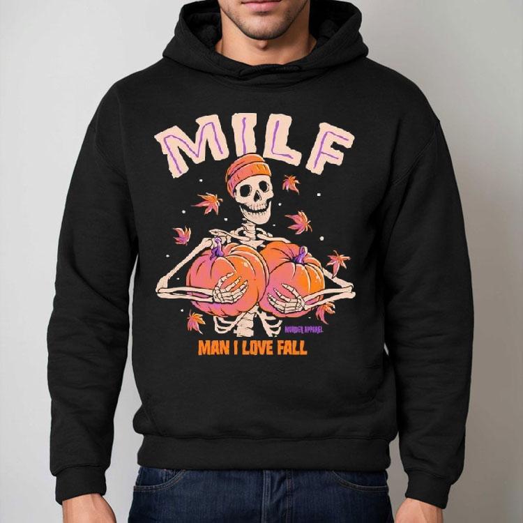 Skeleton Man I Love Fall Milf Shirt Skeleton Man I Love Fall Milf Shirt