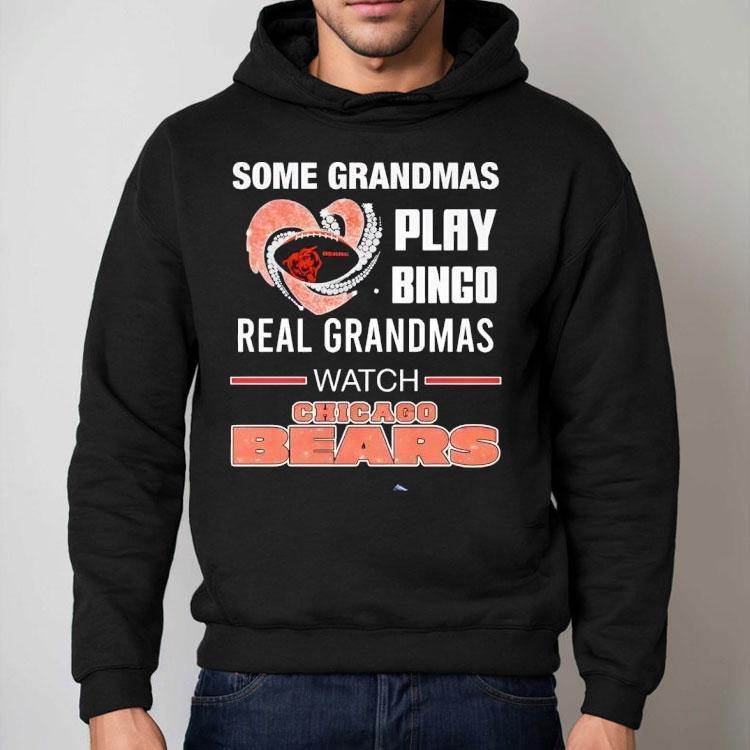 Some Grandmas Play Bingo Real Grandmas Watch Chicago Bears 2025 Shirt Some Grandmas Play Bingo Real Grandmas Watch Chicago Bears 2025 Shirt