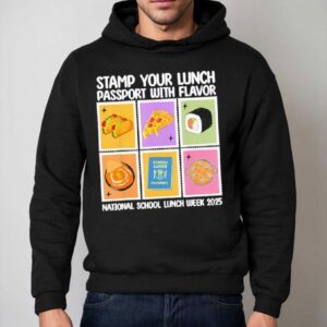 Stamp Your Lunch Passport With Flavor National School Lunch Week Hoodie