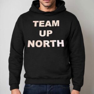 Team Up North Hoodie