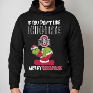 The Grinch If You Don T Like Ohio State Buckeyes Merry Kissmyass Hoodie