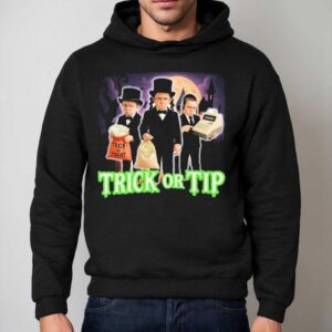 Trick Or Tip Trick Or Treat Halloween Shirt 2 Trick Or Tip Trick Or Treat Halloween Hoodie