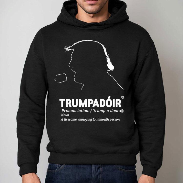 Trumpadoir Meaning Definition Donald Trump Shirt Trumpadoir Meaning Definition Donald Trump Shirt