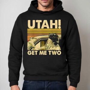 Utah Get Me Two Vintage Shirt 2 Utah Get Me Two Vintage Hoodie