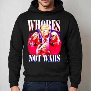 Whores Not Wars Trump Hoodie