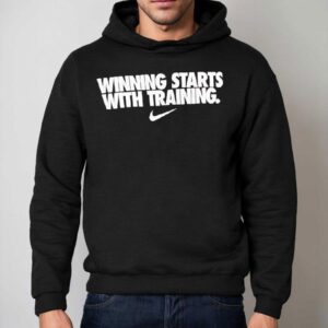 Winning Starts With Training Shirt 2 Winning Starts With Training Hoodie