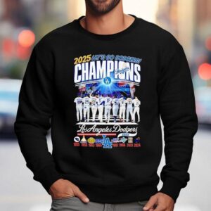 2025 Lets Go Dodgers Champions National League Los Angeles Dodgers Shirt 3 Lets Go Dodgers Champions National League Los Angeles Dodgers Sweatshirt